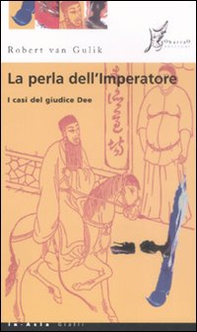 La perla dell'imperatore. I casi del giudice Dee - Librerie.coop