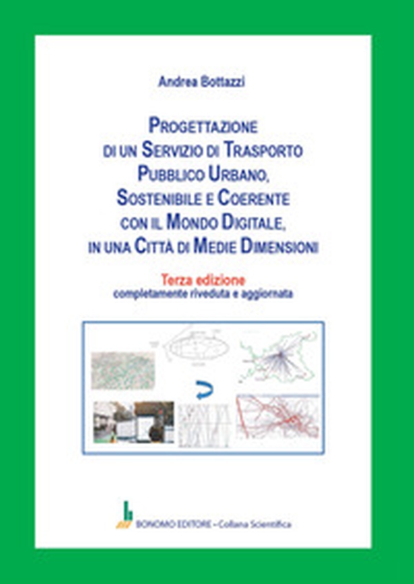 Progettazione di un servizio di trasporto pubblico urbano, sostenibile e coerente con il mondo digitale, in una città di medie dimensioni - Librerie.coop