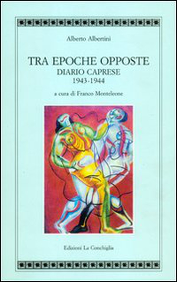 Tra epoche opposte. Diario caprese 1943-1944 - Librerie.coop Tra epoche opposte. Diario caprese 1943-1944 - Librerie.coop