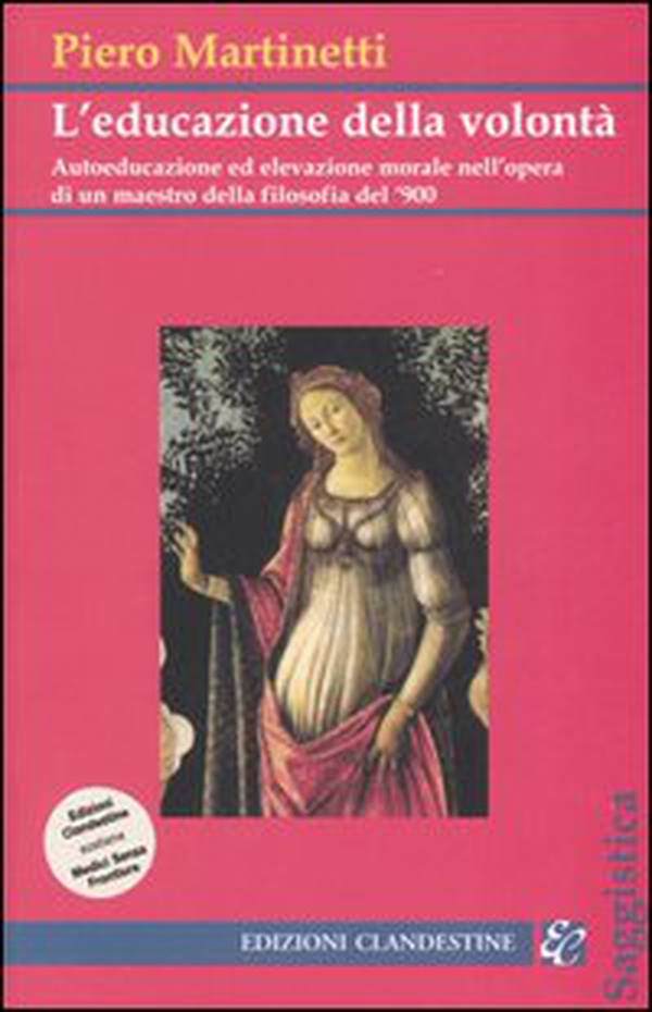L'educazione della volontà. Autoeducazione ed elevazione morale nell'opera di un maestro della filosofia del '900 - Librerie.coop L'educazione della volontà. Autoeducazione ed elevazione morale nell'opera di un maestro della filosofia del '900 - Librerie.coop