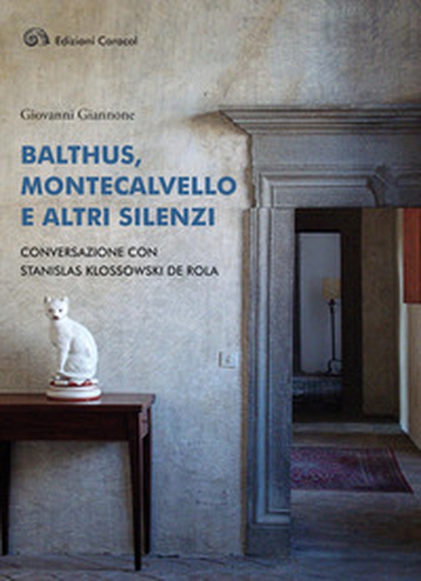 Balthus, Montecalvello e altri silenzi. Conversazione con Stanislas Klossowski de Rola - Librerie.coop Balthus, Montecalvello e altri silenzi. Conversazione con Stanislas Klossowski de Rola - Librerie.coop