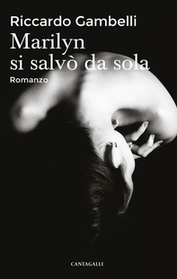 Marilyn si salvò da sola - Librerie.coop