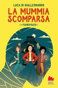 La mummia scomparsa. I fuoriposto - Librerie.coop
