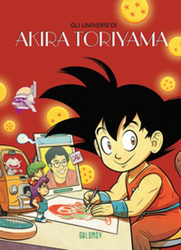 Gli universi di Akira Toriyama - Librerie.coop Gli universi di Akira Toriyama - Librerie.coop