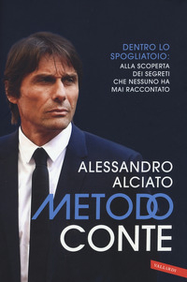 Metodo Conte. Dentro lo spogliatoio: alla scoperta dei segreti che nessuno ha mai raccontato - Librerie.coop Metodo Conte. Dentro lo spogliatoio: alla scoperta dei segreti che nessuno ha mai raccontato - Librerie.coop