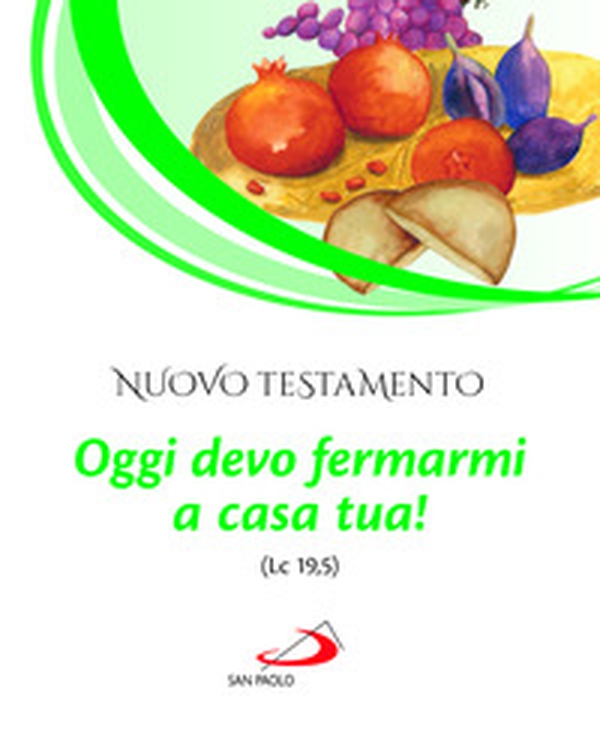 Nuovo Testamento. Oggi devo fermarmi a casa tua! (Lc 19,5) - Librerie.coop Nuovo Testamento. Oggi devo fermarmi a casa tua! (Lc 19,5) - Librerie.coop