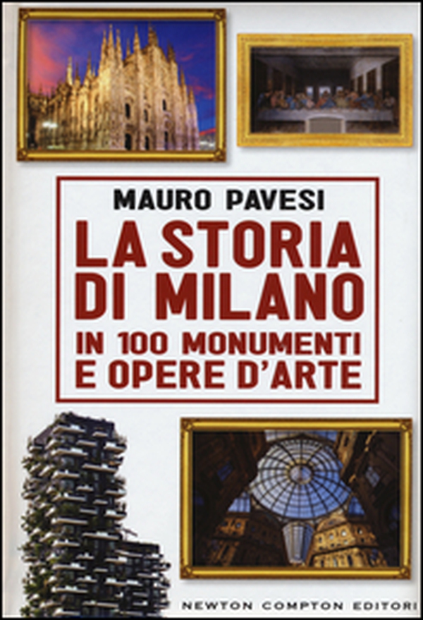 La storia di Milano in 100 monumenti e opere d'arte - Librerie.coop La storia di Milano in 100 monumenti e opere d'arte - Librerie.coop