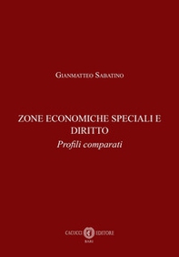 Zone economiche speciali e diritto. Profili comparati - Librerie.coop