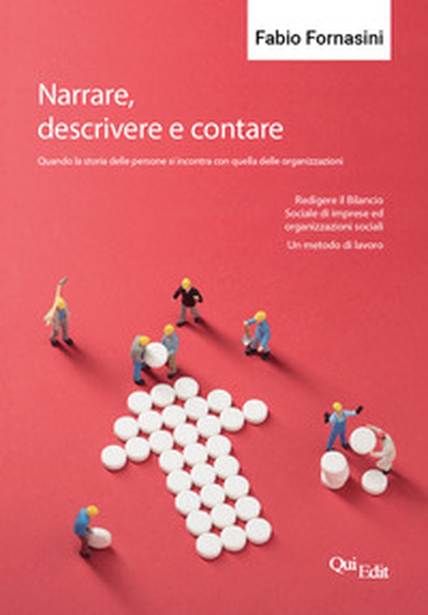 Narrare, descrivere e contare. Quando la storia delle persone si incontra con quella delle organizzazioni - Librerie.coop Narrare, descrivere e contare. Quando la storia delle persone si incontra con quella delle organizzazioni - Librerie.coop