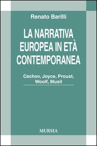 La narrativa europea in età contemporanea. Cechov, Joyce, Proust, Woolf, Musil - Librerie.coop