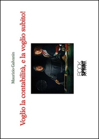 Voglio la contabilità, e la voglio subito! - Librerie.coop