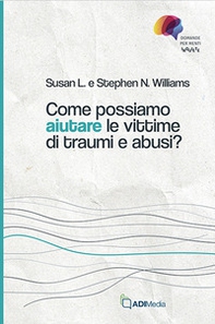 Come possiamo aiutare le vittime di traumi e abusi? - Librerie.coop