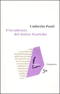 L'accademia del dottor Pastiche - Librerie.coop L'accademia del dottor Pastiche - Librerie.coop