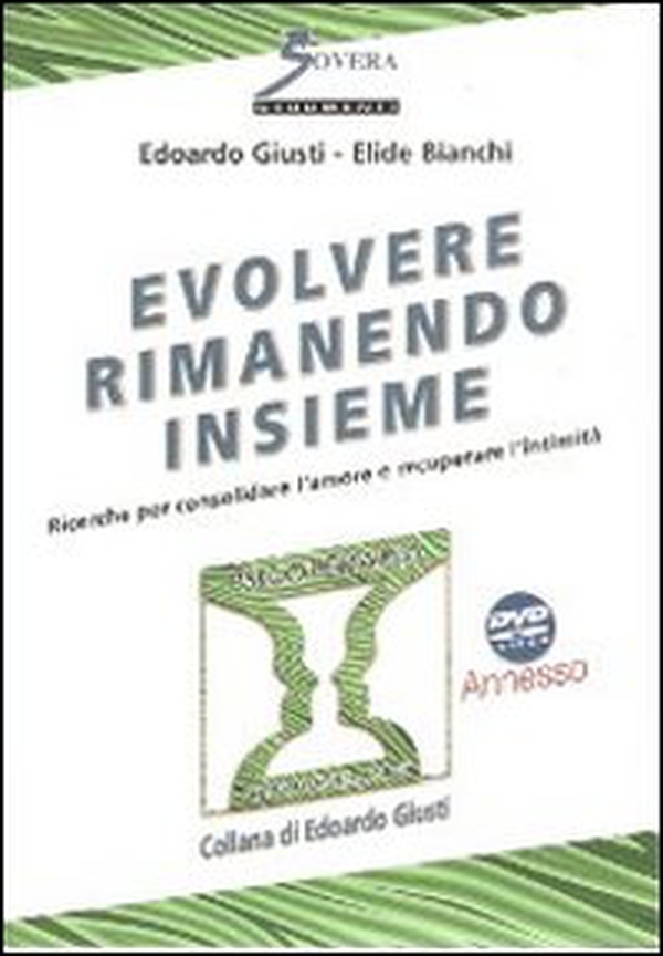 Evolvere rimanendo insieme. Ricerche sulla longevità dei rapporti di coppia per consolidare l'amore e recuperare l'intimità - Librerie.coop Evolvere rimanendo insieme. Ricerche sulla longevità dei rapporti di coppia per consolidare l'amore e recuperare l'intimità - Librerie.coop