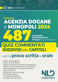 Concorso 487 posti Agenzia delle Dogane. Profilo Adm/Famm. Quiz commentati per la prova scritta - Librerie.coop