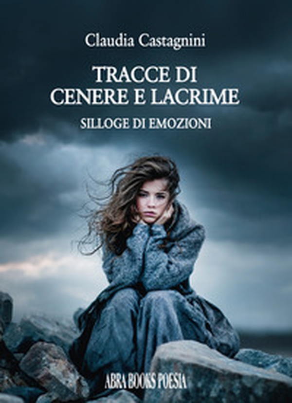 Tracce di cenere e lacrime. Silloge di emozioni - Librerie.coop