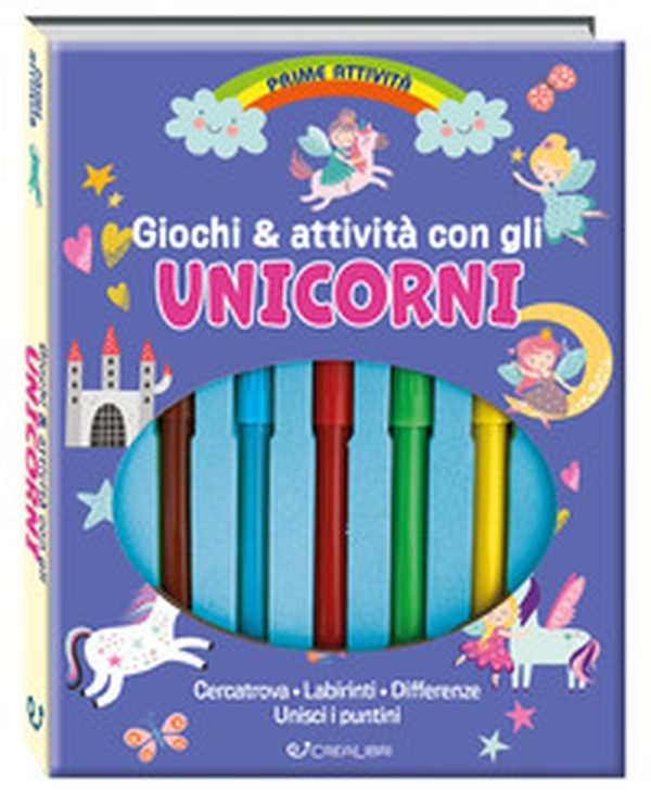 Giochi & attività gli unicorni. Prime attività - Librerie.coop