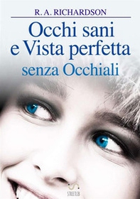 Occhi sani e vista perfetta senza occhiali - Librerie.coop