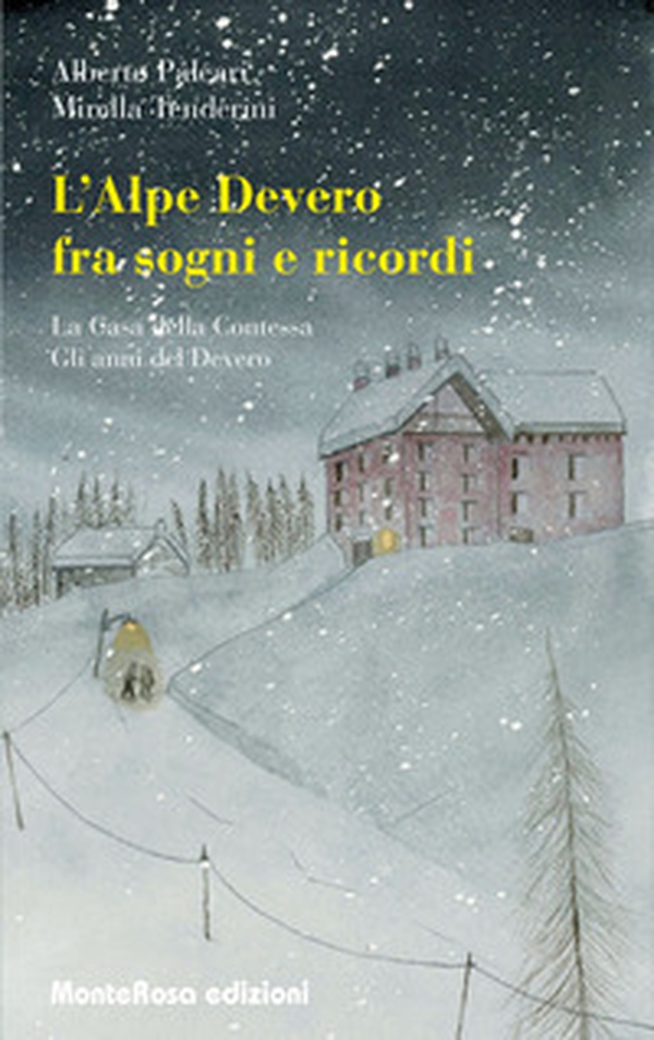 L'Alpe Devero tra sogni e ricordi: La casa della contessa-Gli anni del Devero - Librerie.coop L'Alpe Devero tra sogni e ricordi: La casa della contessa-Gli anni del Devero - Librerie.coop