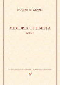 Memoria ottimista. «Le sensazioni nascono dai pensieri... e i pensieri dalle sensazioni» - Librerie.coop