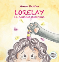 Lorelay. La bambina unicorno - Librerie.coop