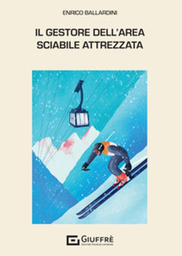 Il gestore dell'area sciabile attrezzata - Librerie.coop Il gestore dell'area sciabile attrezzata - Librerie.coop