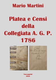 Platea e censi della collegiata A. G. P. 1786 - Librerie.coop