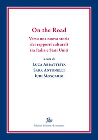 On the Road. Verso una nuova storia dei rapporti culturali tra Italia e Stati Uniti - Librerie.coop