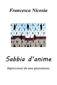 Sabbia d'anime. Impressioni da una quarantena - Librerie.coop