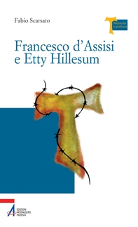 Francesco d'Assisi e Etty Hillesum - Librerie.coop