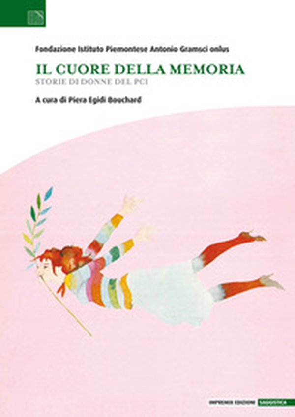 Il cuore della memoria. Storie di donne del PCI - Librerie.coop Il cuore della memoria. Storie di donne del PCI - Librerie.coop