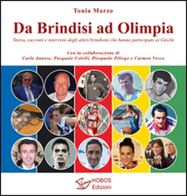 Da Brindisi ad Olimpia. Storia, racconti e interviste degli atleti brindisini che hanno partecipato ai Giochi - Librerie.coop Da Brindisi ad Olimpia. Storia, racconti e interviste degli atleti brindisini che hanno partecipato ai Giochi - Librerie.coop