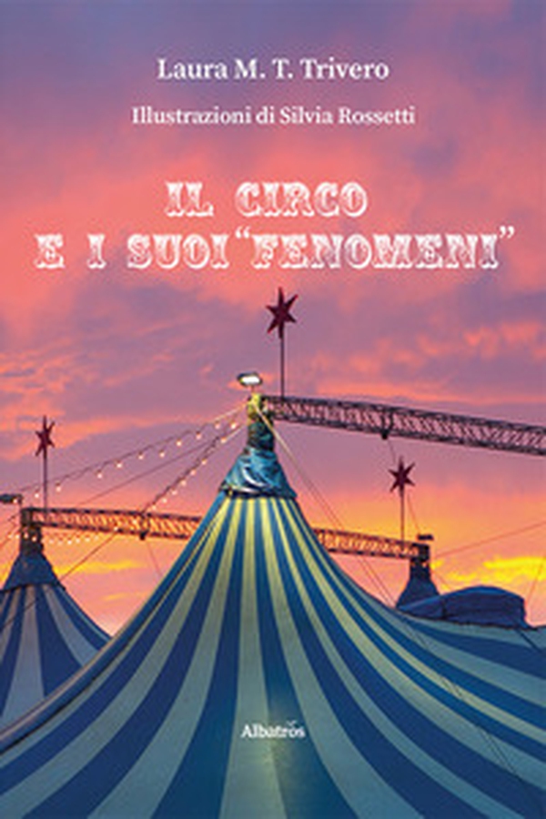 Il circo e i suoi «fenomeni» - Librerie.coop Il circo e i suoi «fenomeni» - Librerie.coop