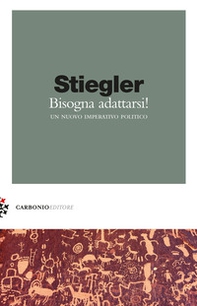 Bisogna adattarsi. Un nuovo imperativo politico - Librerie.coop Bisogna adattarsi. Un nuovo imperativo politico - Librerie.coop