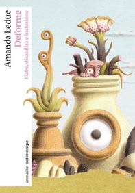 Deforme. Fiabe, disabilità e inclusione - Librerie.coop