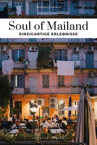 Soul of Mailand. Einzigartige erlebnisse - Librerie.coop
