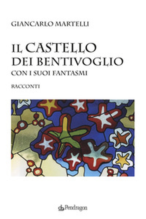Il castello dei Bentivoglio con i suoi fantasmi - Librerie.coop Il castello dei Bentivoglio con i suoi fantasmi - Librerie.coop