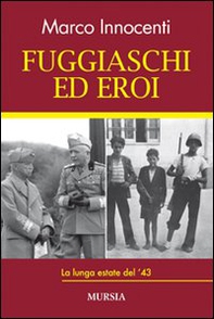 Fuggiaschi ed eroi. La lunga estate del '43 - Librerie.coop