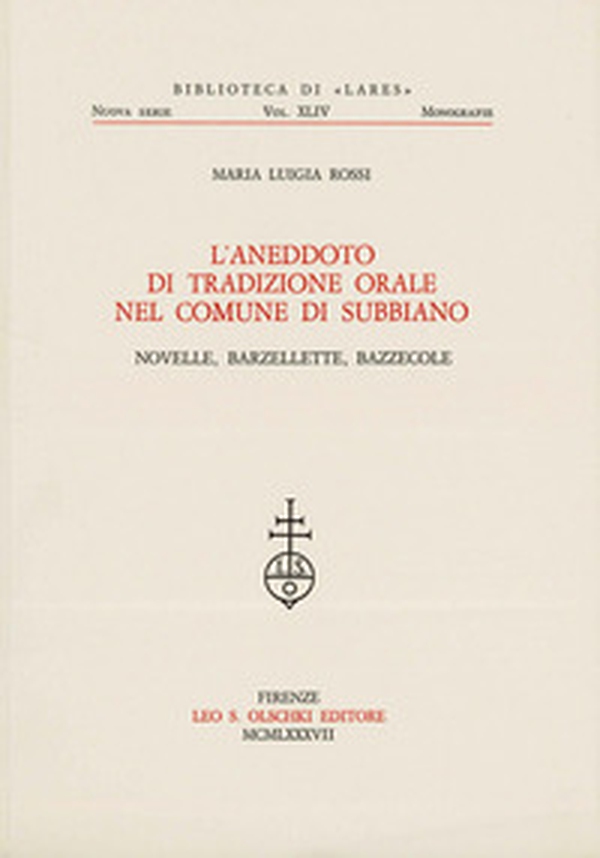 L'aneddoto di tradizione orale nel comune di Subbiano. Novelle, barzellette, bazzecole - Librerie.coop L'aneddoto di tradizione orale nel comune di Subbiano. Novelle, barzellette, bazzecole - Librerie.coop