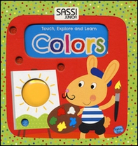 Colors. Touch, explore and learn - Librerie.coop Colors. Touch, explore and learn - Librerie.coop