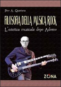 Filosofia della musica rock. L'estetica musicale dopo Adorno - Librerie.coop Filosofia della musica rock. L'estetica musicale dopo Adorno - Librerie.coop