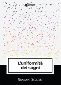 L'uniformità dei sogni - Librerie.coop L'uniformità dei sogni - Librerie.coop
