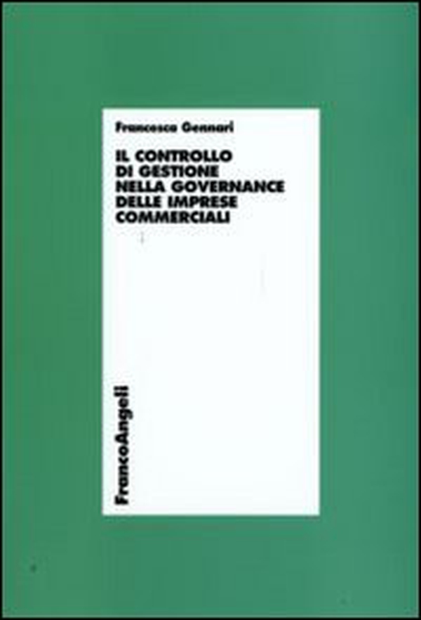 Il controllo di gestione nella governance delle imprese commerciali - Librerie.coop Il controllo di gestione nella governance delle imprese commerciali - Librerie.coop