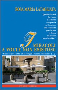 I miracoli a volte non esistono. «Non aspettarti una lunga lettera d'amore (...)» - Librerie.coop I miracoli a volte non esistono. «Non aspettarti una lunga lettera d'amore (...)» - Librerie.coop