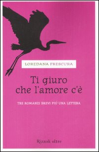 Ti giuro che l'amore c'è - Librerie.coop