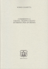 Commento a «Umano, troppo umano» aforisma per aforisma - Librerie.coop