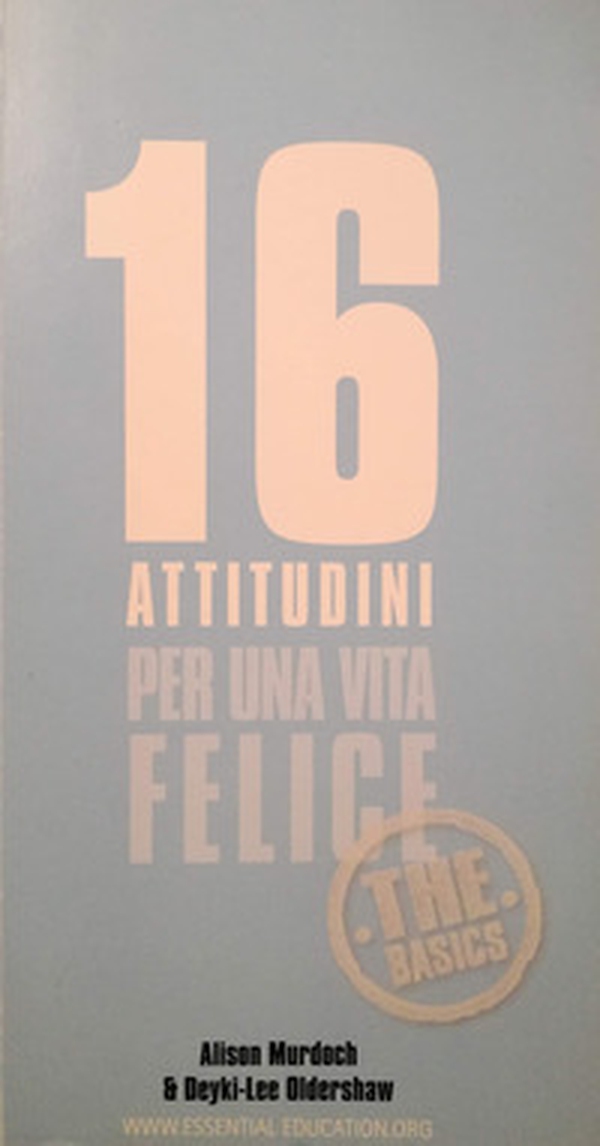 16 attitudini per una vita felice - Librerie.coop 16 attitudini per una vita felice - Librerie.coop