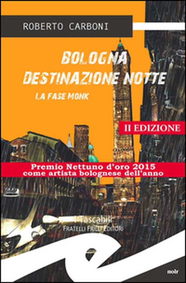 Bologna destinazione notte. La fase Monk - Librerie.coop Bologna destinazione notte. La fase Monk - Librerie.coop