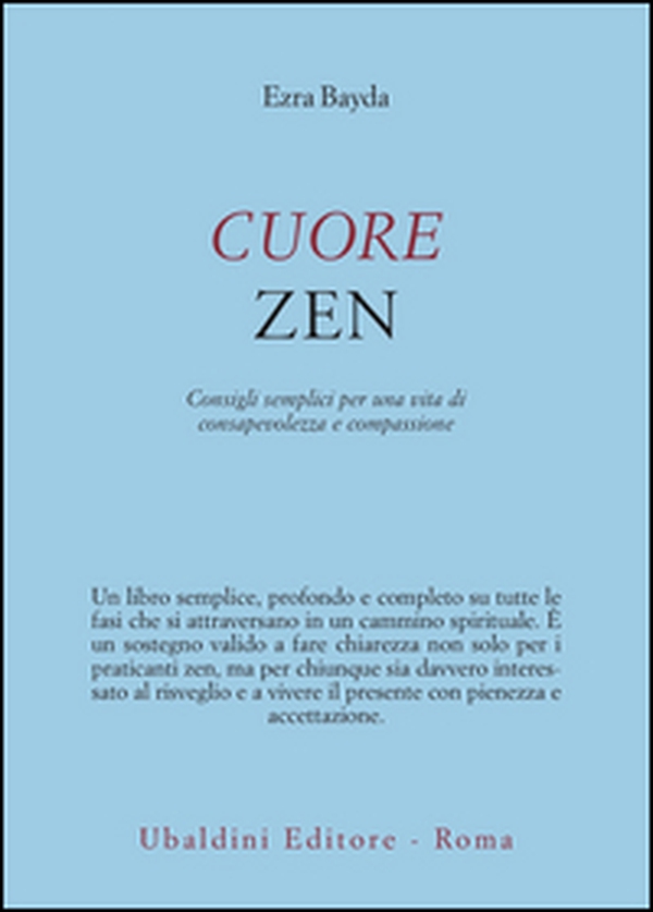Cuore zen. Consigli semplici per una vita di consapevolezza e compassione - Librerie.coop Cuore zen. Consigli semplici per una vita di consapevolezza e compassione - Librerie.coop