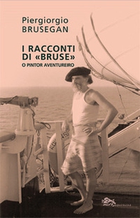 I racconti di «Bruse» o pintor aventureiro - Librerie.coop